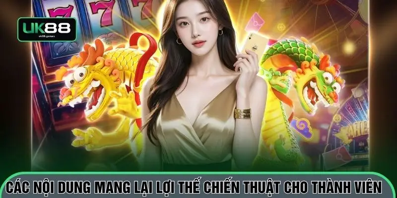 Các nội dung mang lại lợi thế chiến thuật cho thành viên