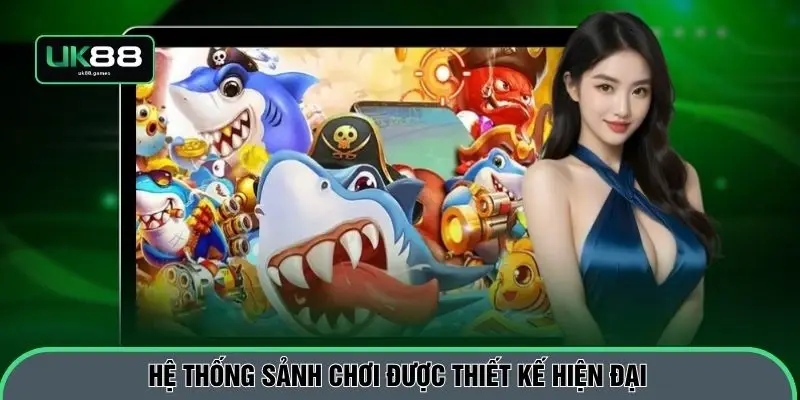 Hệ thống sảnh chơi được thiết kế hiện đại