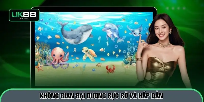 Không gian đại dương rực rỡ và hấp dẫn