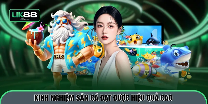 Kinh nghiệm săn cá đạt được hiệu quả cao