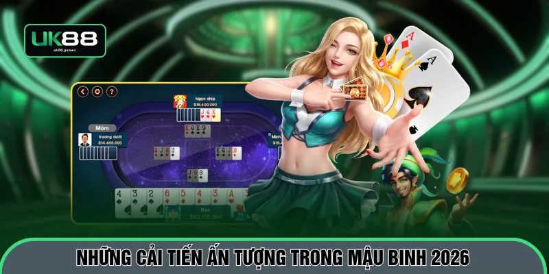 Những cải tiến ấn tượng trong mậu binh 2026
