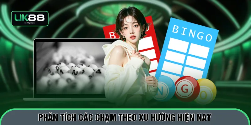 Phân tích các chạm theo xu hướng hiện nay