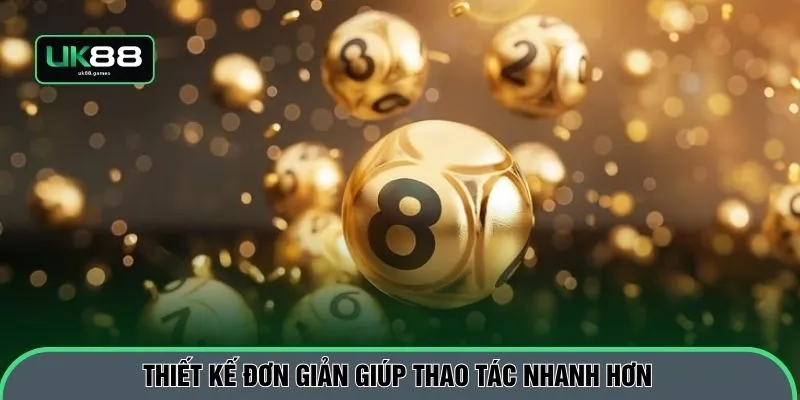 Thiết kế đơn giản giúp thao tác nhanh hơn