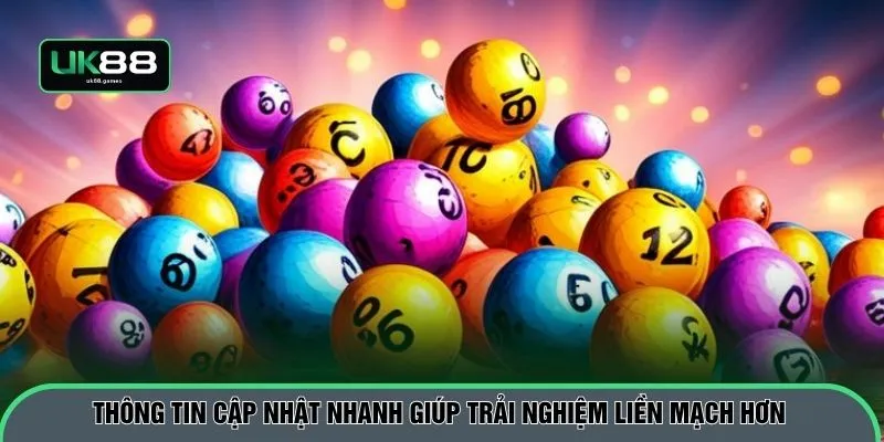 Thông tin cập nhật nhanh giúp trải nghiệm liền mạch hơn